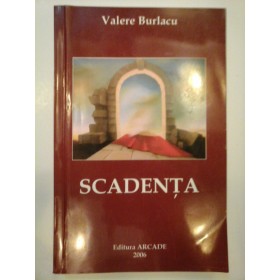 SCADENTA   - Valere  BURLACU 